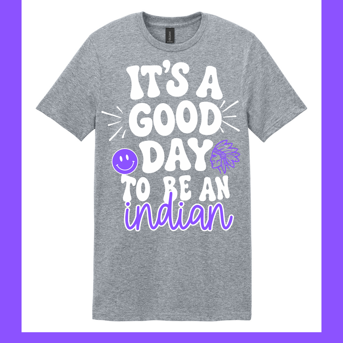 It's a Good Day to Be an Indian (Purple)